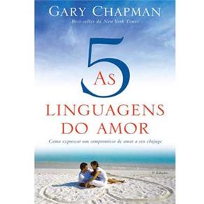 Livro - As Cinco Linguagens do Amor: Como Expressar Um Compromisso de Amor ao Seu Cônjuge - Gary Chapman - Editora Mundo Cristão