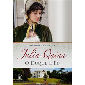 Livro - Os Bridgertons - O Duque e Eu - Volume 1 - Julia Quinn