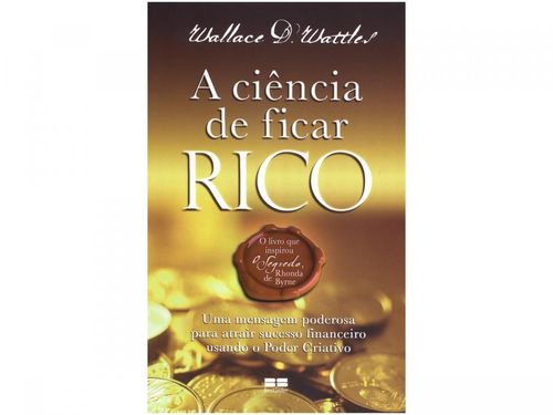 Livro A Ciência de Ficar Rico - Wallace D. Wattes
