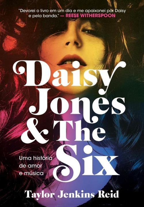 Daisy Jones and The Six + Brinde especial - Uma história de amor e música