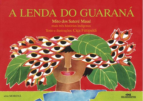 A Lenda do guaraná - Mais Três Histórias Indígenas